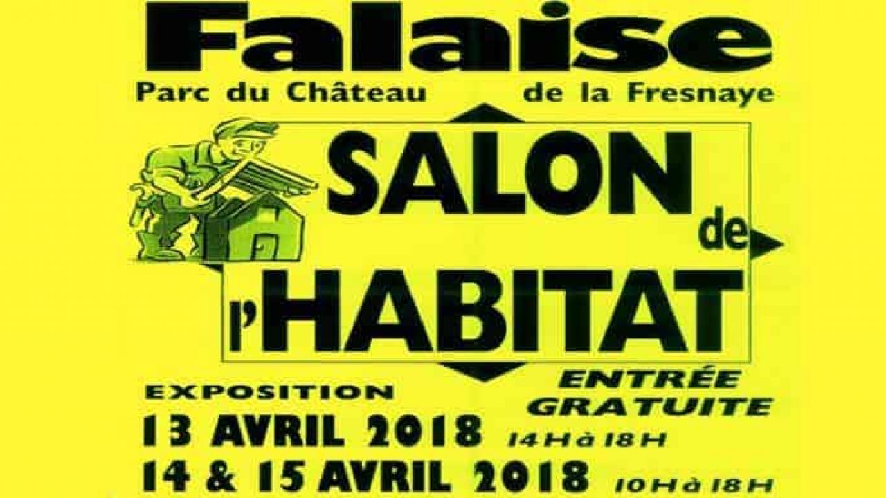 Salon De L Habitat De Falaise Du 13 Au 15 Avril 2018 Chateau De